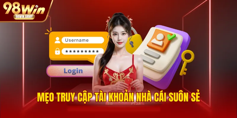 Mẹo truy cập tài khoản nhà cái suôn sẻ
