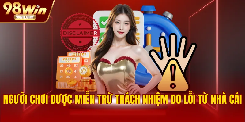 Người chơi được miễn trừ trách nhiệm do lỗi từ nhà cái