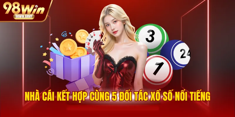 Nhà cái kết hợp cùng 5 đối tác xổ số nổi tiếng