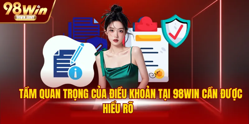 Tầm quan trọng của điều khoản tại 98WIN cần được hiểu rõ